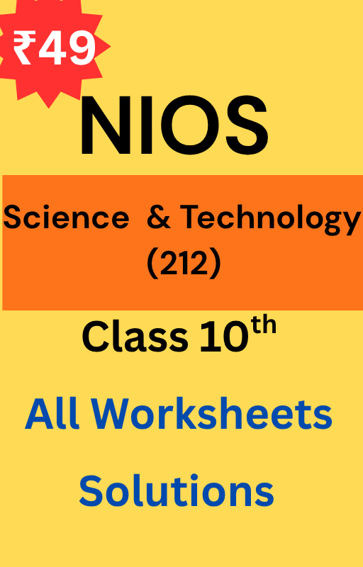 NIOS Class 10 Science (212) Worksheets Solutions  – Study Guide & Reference Help Book